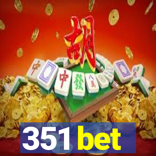 351 bet